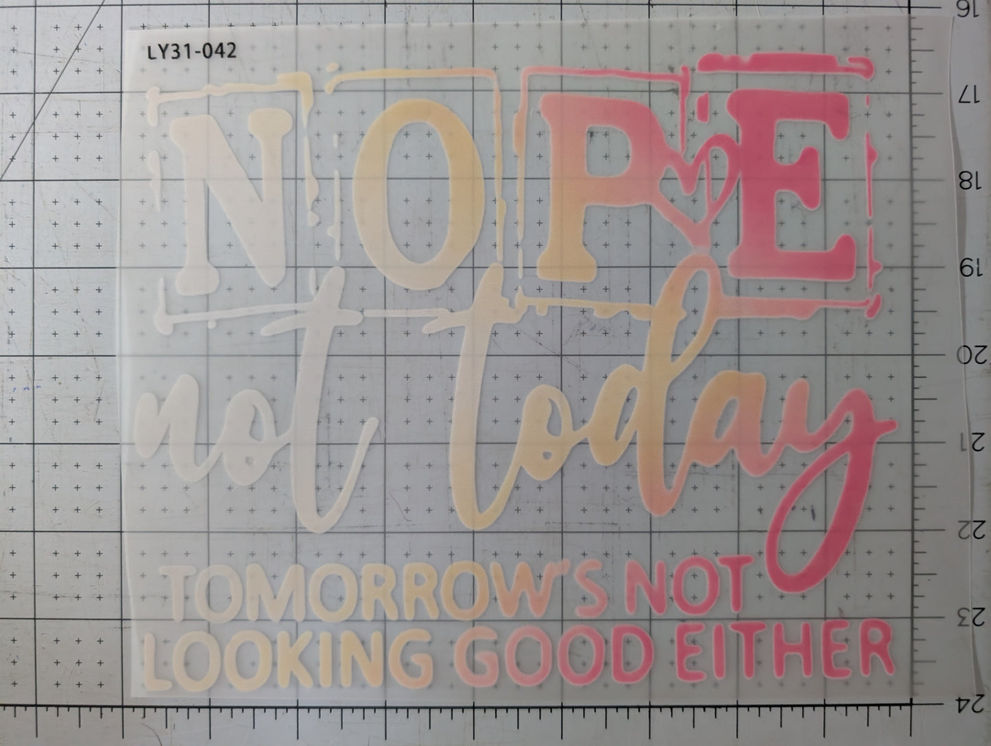 Iron on transfer - not today 9" x 8"