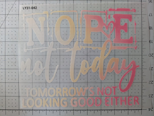Iron on transfer - not today 9" x 8"
